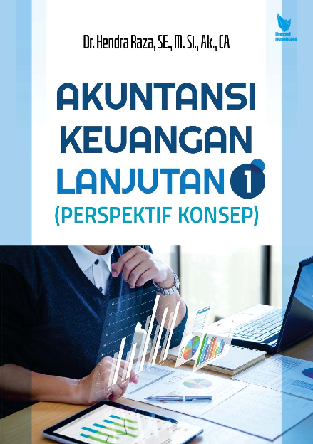 AKUNTANSI KEUANGAN LANJUTAN 1 (PERSPEKTIF KONSEP)