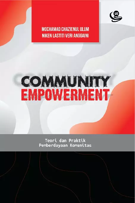 Community Empowerment: Teori dan Praktik Pemberdayaan Komunitas