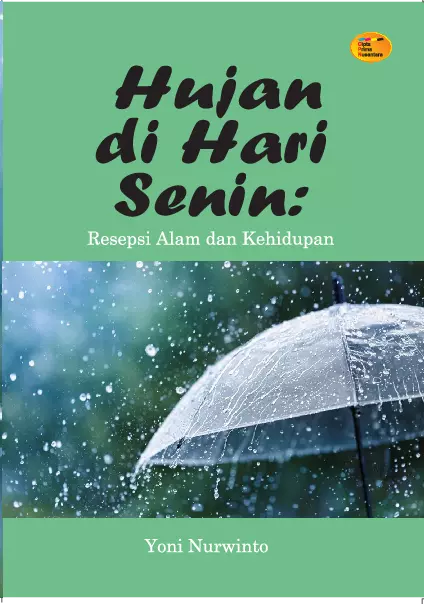 Hujan di hari senin : resepsi alam dan kehidupan