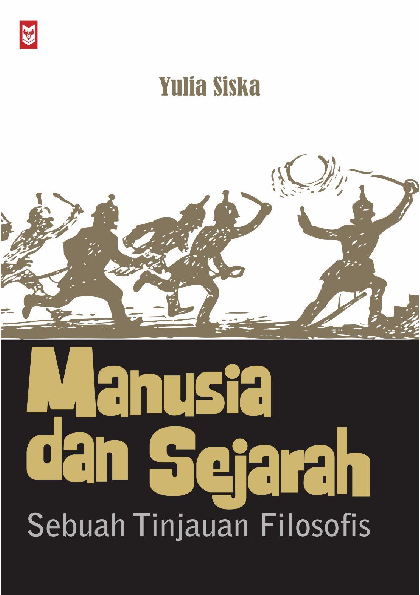 Manusia dan Sejarah : Sebuah Tinjauan Filosofis