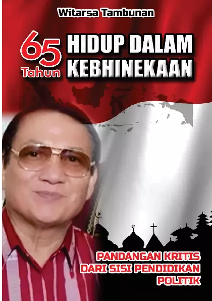 65 TAHUN HIDUP DALAM KEBHINEKAAN Pandangan Kritis dari Sisi Pendidikan Politik