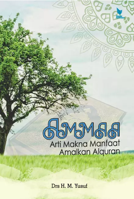 AMMAA Arti Makna Manfaat Amalkan Alquran