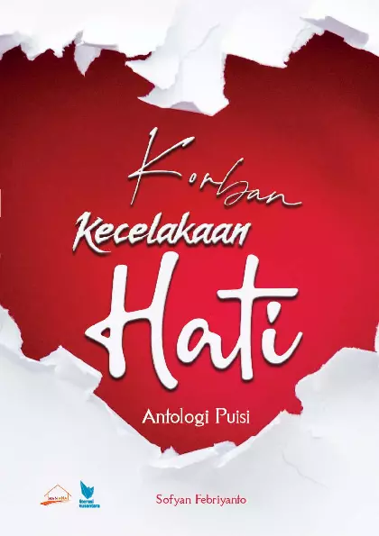 Antologi Puisi KORBAN KECELAKAAN HATI