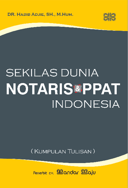 Sekilas dunia notaris & PPAT Indonesia : kumpulan tulisan