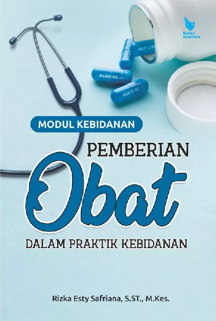 MODUL KEBIDANAN PEMBERIAN OBAT DALAM PRAKTIK KEBIDANAN