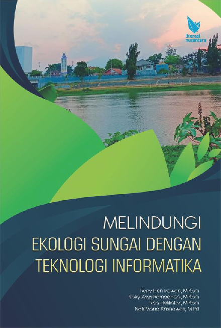 MELINDUNGI EKOLOGI SUNGAI DENGAN TEKNOLOGI INFORMATIKA