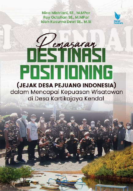 PEMASARAN DESTINASI POSITIONING (JEJAK DESA PEJUANG INDONESIA) DALAM MENCAPAI KEPUASAN WISATAWAN DI DESA KARTIKAJAYA KENDAL