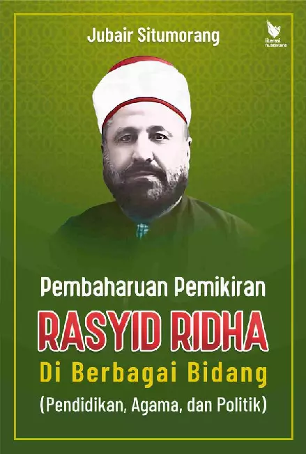 Pembaharuan Pemikiran Rasyid Ridha Di Berbagai Bidang (Pendidikan, Agama, Dan Politik)