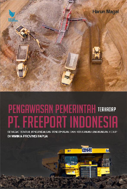 Pengawasan Pemerintah Terhadap PT. Freeport Indonesia Sebagai Bentuk Pengendalian Pencemaran dan Kerusakan Lingkungan HidupDi Mimika Provinsi Papua