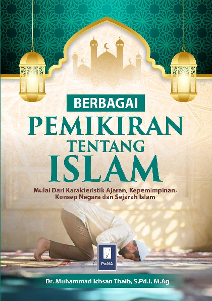 Berbagai pemikiran Mulai dari Karakteristik Ajaran, Kepemimpinan, Konsep Negara dan Sejarah Islam