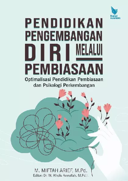 PENDIDIKAN PENGEMBANGAN DIRI MELALUI PEMBIASAAN Optimalisasi Pendidikan Pembiasaan & Psikologi Perkembangan