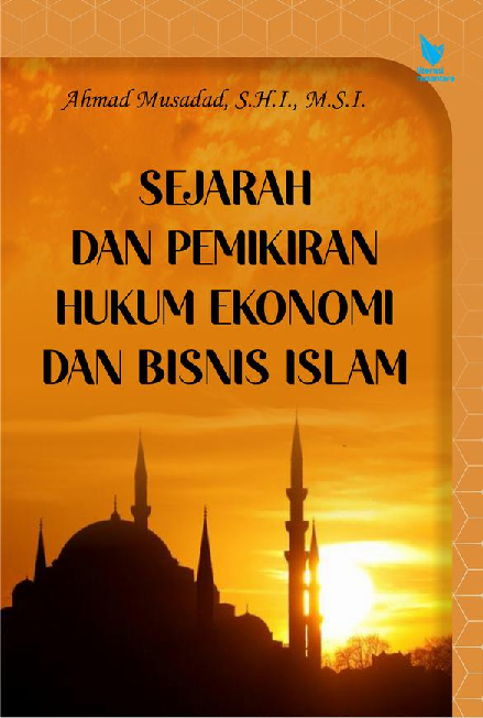 SEJARAH DAN PEMIKIRAN HUKUM EKONOMI DAN BISNIS ISLAM