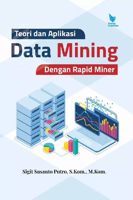 TEORI DAN APLIKASI DATA MINING DENGAN RAPID MINER