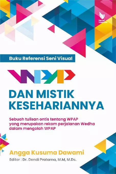 WPAP DAN MISTIK KESEHARIANNYA : Sebuah tulisan ontis tentang WPAP yang merupakan rekam perjalanan Wedha dalam mengolah WPAP