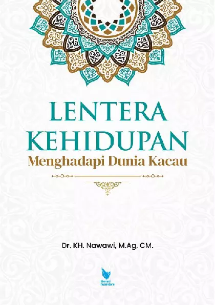 LENTERA KEHIDUPAN: Menghadapi Dunia Kacau