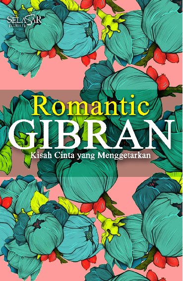 Romantic Gibran; Kisah Cinta yang Menggetarkan