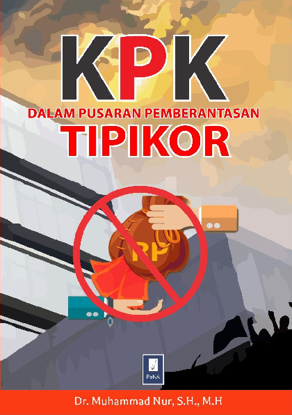 KPK Dalam pusaran Pemberantasan TIPIKOR