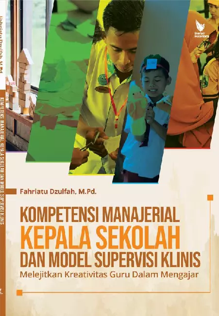 KOMPETENSI MANAJERIAL KEPALA SEKOLAH DAN MODEL SUPERVISI KLINIS Melejitkan Kreativitas Guru Dalam Mengajar