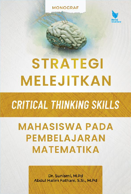 STRATEGI MELEJITKAN CRITICAL THINKING SKILLS MAHASISWA PADA PEMBELAJARAN MATEMATIKA