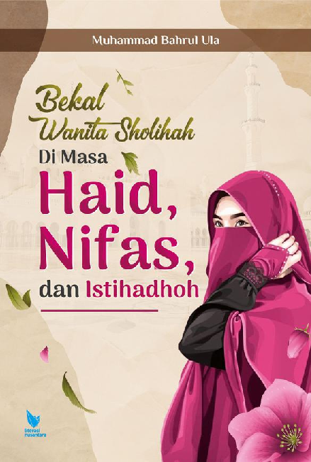 Bekal Wanita Sholihah Di Masa Haid, Nifas, dan Istihadhoh