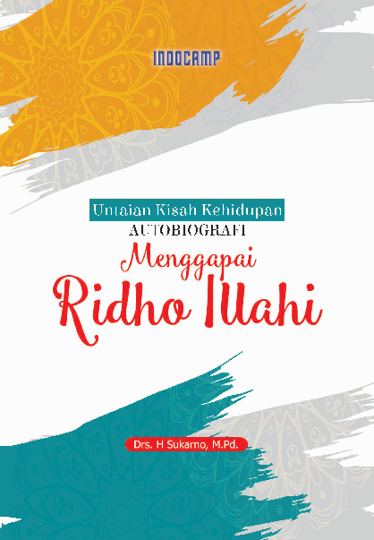 Untaian kisah kehidupan, Autobiografi : menggapai ridho Illahi