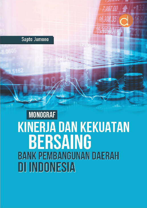 Monograf Kinerja Dan Kekuatan Bersaing Bank Pembangunan Daerah Di Indonesia