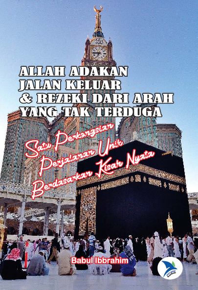 ALLAH ADAKAN JALAN KELUAR DAN REJEKI DARI ARAH TAK TERDUGA