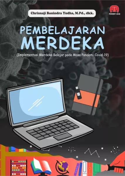 Pembelajaran Merdeka (Implementasi Merdeka Belajar pada Masa Pandemi Covid-19)