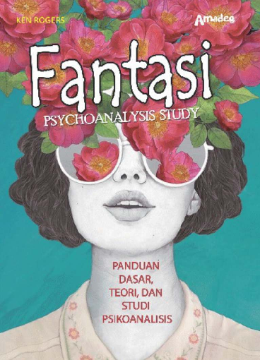 Fantasi; Psykoanalisis Study; Panduan Dasar, Teori, dan Studi Psikoanalisis