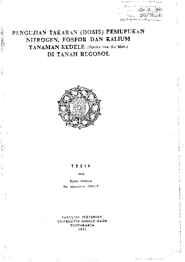 Pengujian Takaran (Dosis) Pemupukan Notrogen, Fosfor Dan Kalium Tanaman Kedele (Glycine Max, (L) Merr) Di Tanah Regosol