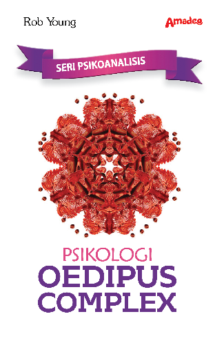 Psikologi Oedipus Complex- Seri Psikoanalisis