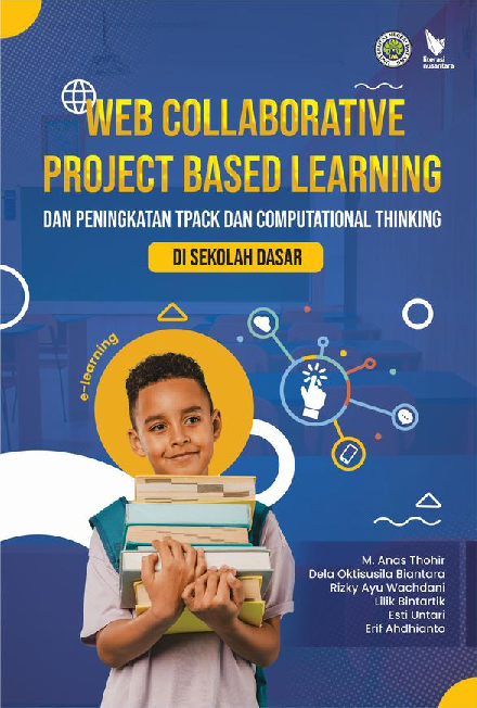 WEB COLLABORATIVE PROJECT BASED LEARNING DAN PENINGKATAN TPACK DAN COMPUTATIONAL THINKING DI SEKOLAH DASAR