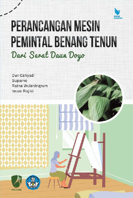 PERANCANGAN MESIN PEMINTAL BENANG TENUN DARI SERAT DAUN DOYO