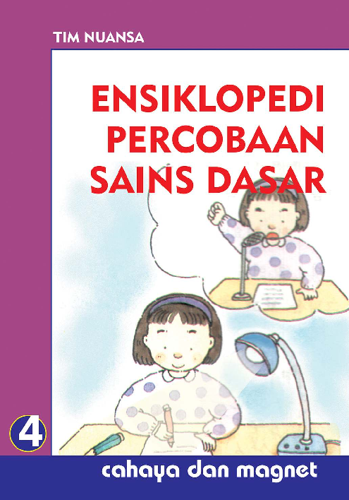 Ensiklopedi Percobaan Sains Dasar 4: Cahaya dan Magnet