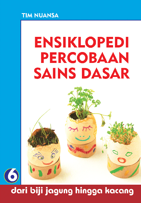 Ensiklopedi Percobaan Sains Dasar 6: Dari Biji Jagung hingga Kacang