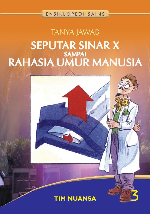 Ensiklopedi Sains Tanya Jawab 3: Seputar Sinar X sampai Rahasia Umur Manusia