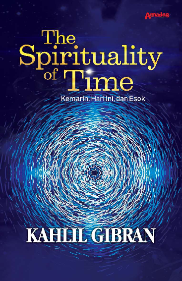 The Spirituality of Time; Kemarin, Hari Ini, dan Esok