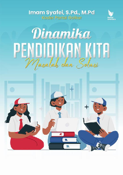 DINAMIKA PENDIDIKAN KITA : MASALAH DAN SOLUSI