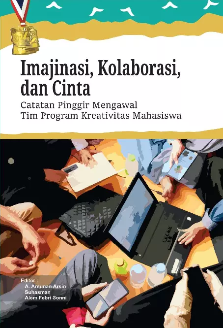 Imajinasi, Kolaborasi dan CintaCatatan Pinggir Mengawal Tim Program Kreativitas Mahasiswa