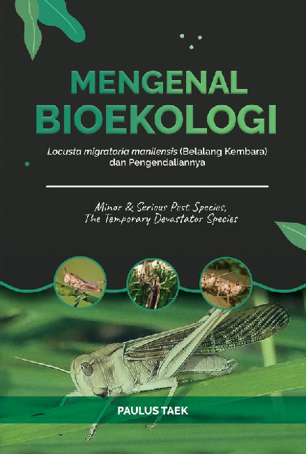 MENGENAL BIOEKOLOGI LOCUSTA MIGRATORIA MANILENSIS (BELALANG KEMBARA) & PENGENDALIANNYA MINOR & SERIOUS PEST SPECIES, THE TEMPORARY DEVASTATOR SPECIES