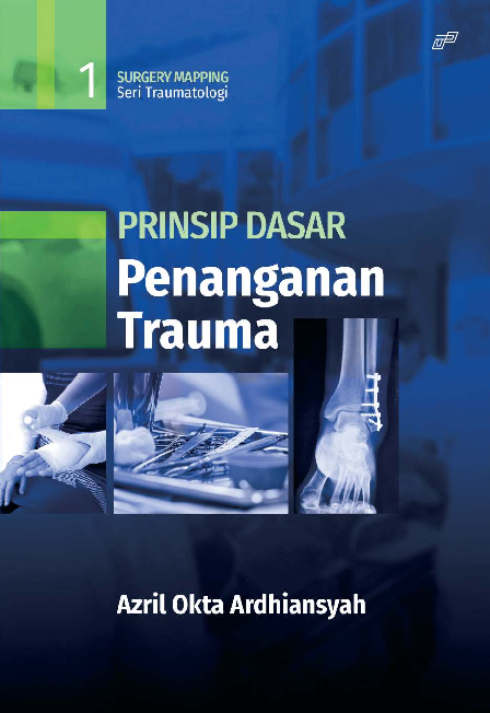 Surgery Mapping Seri Traumatologi PRINSIP DASAR PENANGANAN TRAUMA