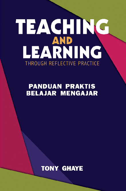 Teaching and Learning through Reflective Practice : Panduan Praktis Belajar Mengajar