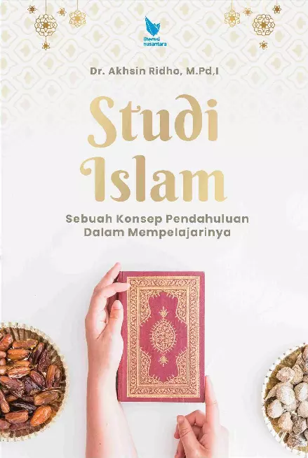 STUDI ISLAM SEBUAH KONSEP PENDAHULUAN DALAM MEMPELAJARINYA