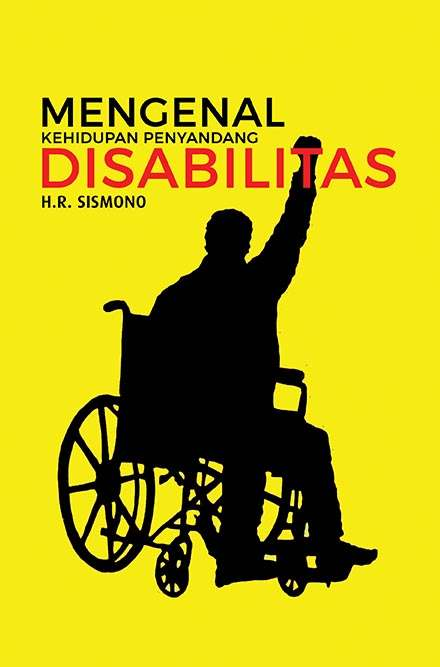 Mengenal Kehidupan Penyandang Disabilitas