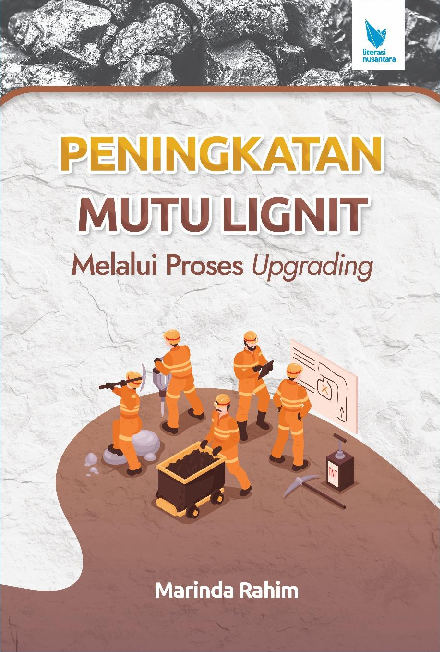 PENINGKATAN MUTU LIGNIT MELALUI PROSES UPGRADING