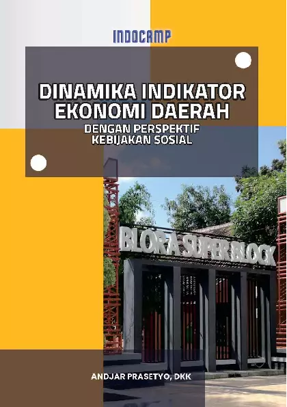 Dinamika Indikator Ekonomi Daerah Dengan Perspektif Kebijakan Sosial