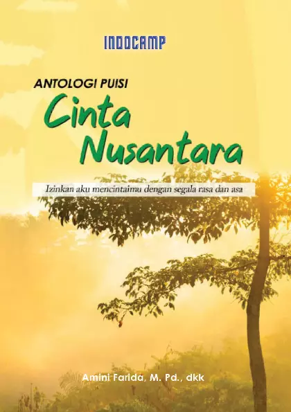 Cinta Nusantara - Izinkan Aku Mencintaimu dengan Segala Rasa dan Asa : Antologi Puisi