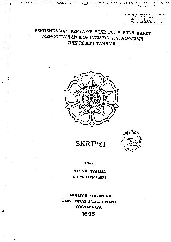 PEINGEINDALIAN PEINYAKIT AKAR PUT}!-I PADA KARET MEN GGUN AKAN BIOFUNGISIDA TRICHODERMA DAN RESIDU TANAM1-SN