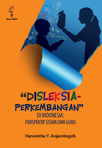 Disleksia Perkembangan di Indonesia: Perspektif Siswa dan Guru