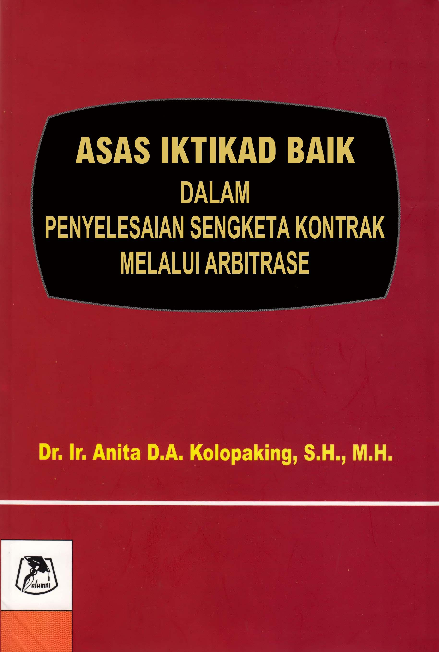 Asas iktikad baik dalam penyelesaian sengketa kontrak melalui arbitrase